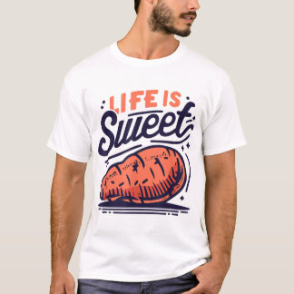 Life Is Sweet Potato T-Shirt