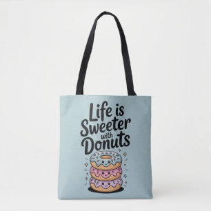 Life Is Sweeter With Doughnuts Tote Bag