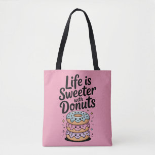Life Is Sweeter With Doughnuts Tote Bag