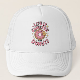 Life Is Sweeter With Doughnuts Trucker Hat