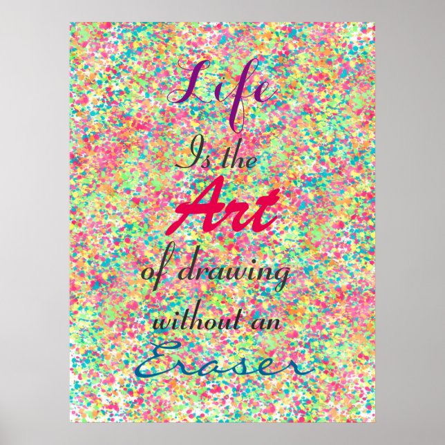 ” Life is the Art of drawing without an eraser” Poster (Front)