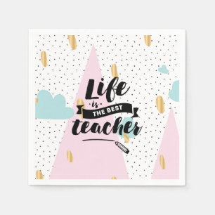 Life is the Best Teacher Napkin