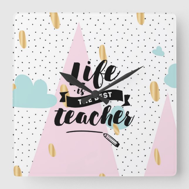 Life is the Best Teacher Square Wall Clock (Front)