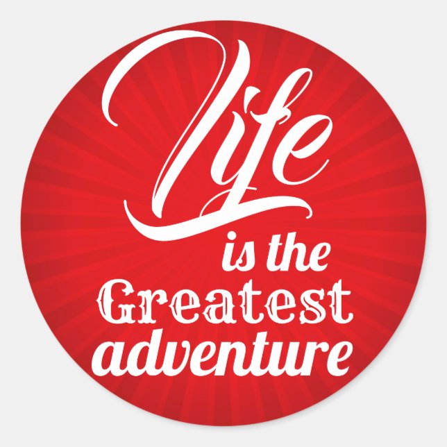 Life is the Greatest Adventure Classic Round Sticker (Front)