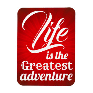 Life is the Greatest Adventure Magnet