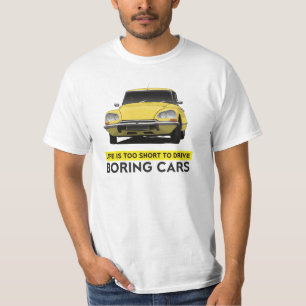 Life is too short - Citroën DS - in 21 colours - T-Shirt