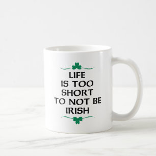 Life Is Too Short Coffee Mug