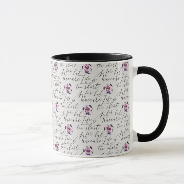 Life Is Too Short For A Bad Manicure Pattern Mug (Right)