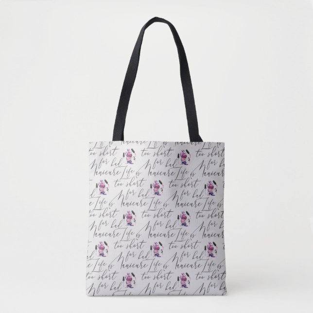 Life Is Too Short For A Bad Manicure Pattern Tote Bag (Front)