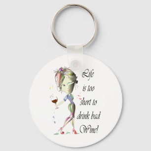 Life is too short for bad Wine, Humourous Gifts Keychain