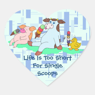 Life Is Too Short For Single Scoops Heart Sticker