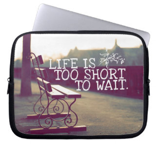 Life Is Too Short | Motivational Quote Laptop Sleeve