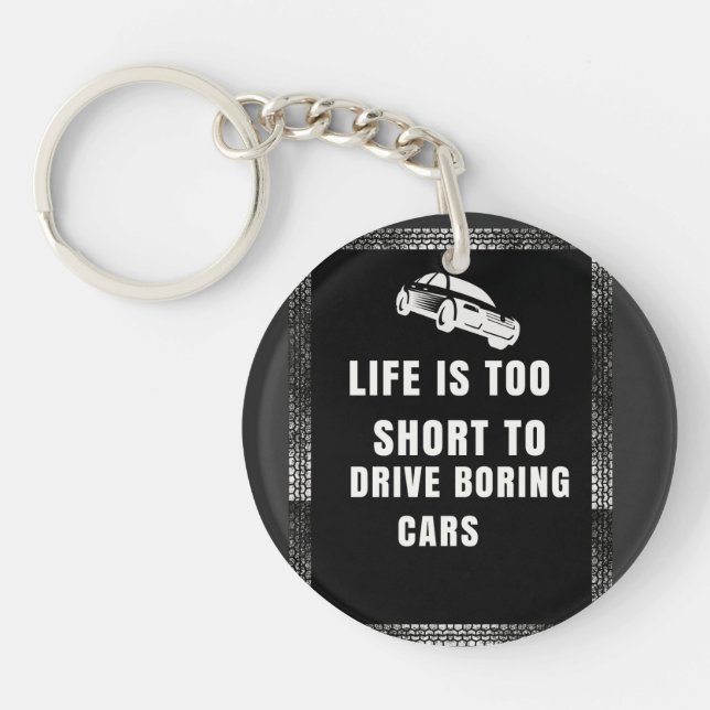 Life is Too Short to Drive Boring Cars Keychain (Front)