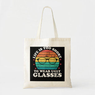 Life Is Too Short To Funny Optometrist Optometry O Tote Bag