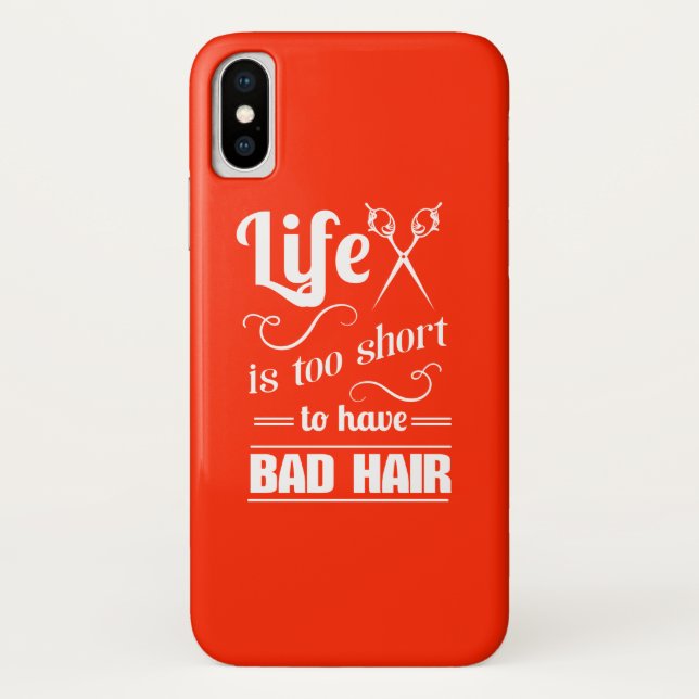 Life Is Too Short To Have Bad Hair Case-Mate iPhone Case (Back)