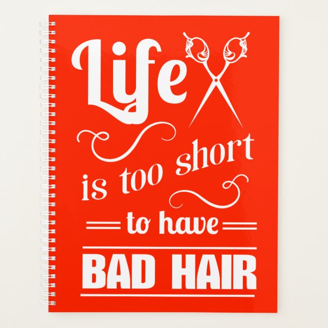 Life Is Too Short To Have Bad Hair Planner (Front)