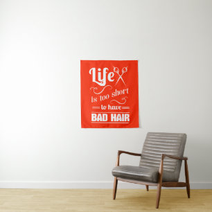 Life Is Too Short To Have Bad Hair Tapestry