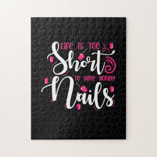 Life Is Too Short To Have Boring Nails Jigsaw Puzzle