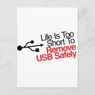 Life Is Too Short to Remove USB Safely Postcard