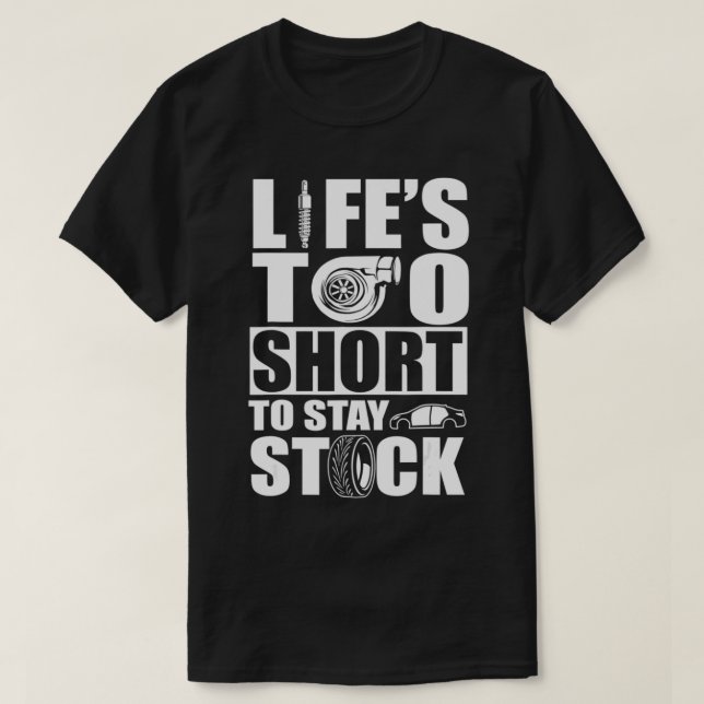 Life Is Too Short To Stay Stock Car Lover  T-Shirt (Design Front)
