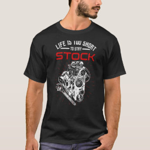 Life Is Too Short To Stay Stock Car Racing Big Blo T-Shirt