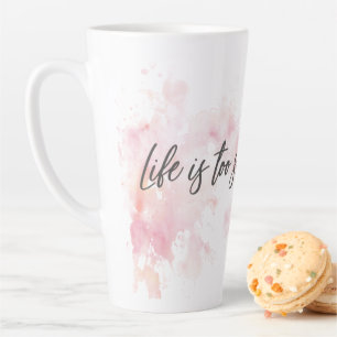 Life Is Too Short To Wait Latte Mug – Motivational