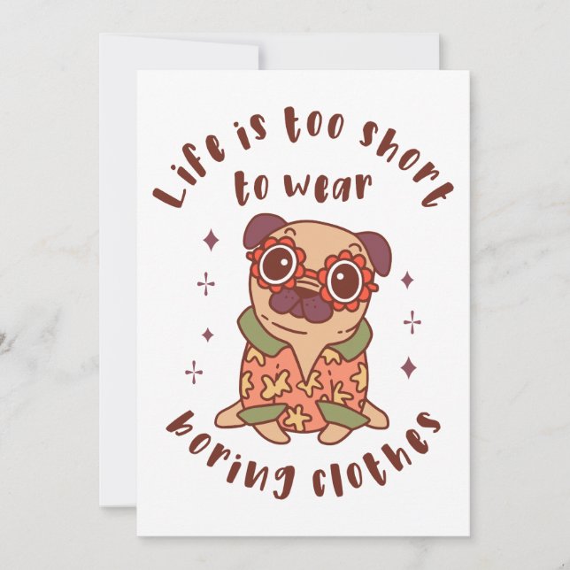 Life is too short to wear boring clothes invitation (Front)