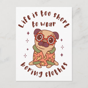 Life is too short to wear boring clothes postcard