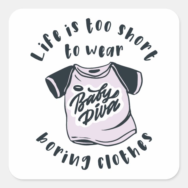 Life is too short to wear boring clothes square sticker (Front)