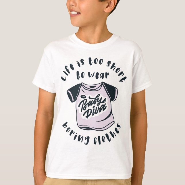 Life is too short to wear boring clothes T-Shirt (Front)