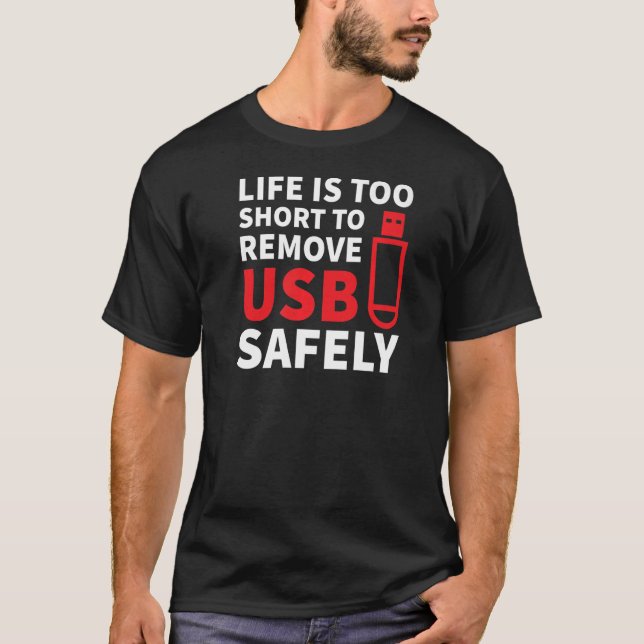 Life Is Too Short USB IT Network Administrator Eng T-Shirt (Front)