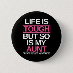 Life Is Tough But So Is My Aunt Breast Cancer Awar 2 Inch Round Button