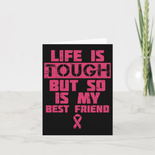 Life Is Tough But So Is My Friend Breast Cancer Gi Card