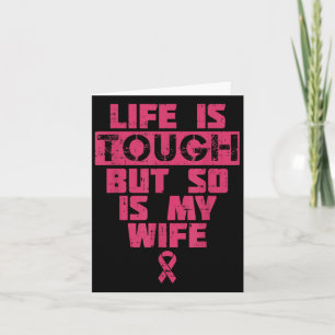 Life Is Tough But So Is My Wife Breast Cancer Awar Card