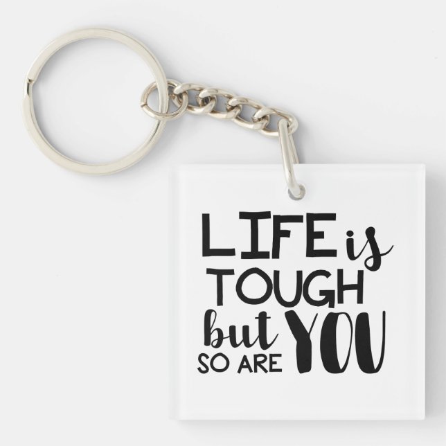 Life is tough but you | Monogram Personalized Keychain (Front)