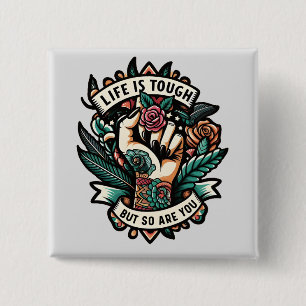 Life is tough so are you 2 inch square button