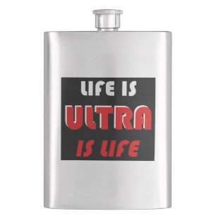 Life Is Ultra, Ultra Is Life Hip Flask