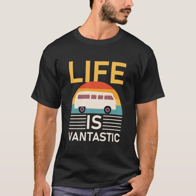 Life Is Vantastic - RV Camping - Camper Van T-Shirt (Front)