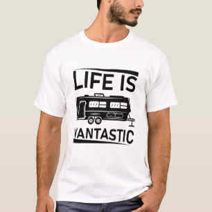 Life Is Vantastic - RV Camping - Camper Van T-Shirt