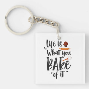 Life is what You Bake of it Funny Cooking Gift Keychain