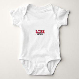 Life Is What You Make It Baby Bodysuit