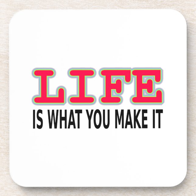 Life Is What You Make It Coaster (Front)