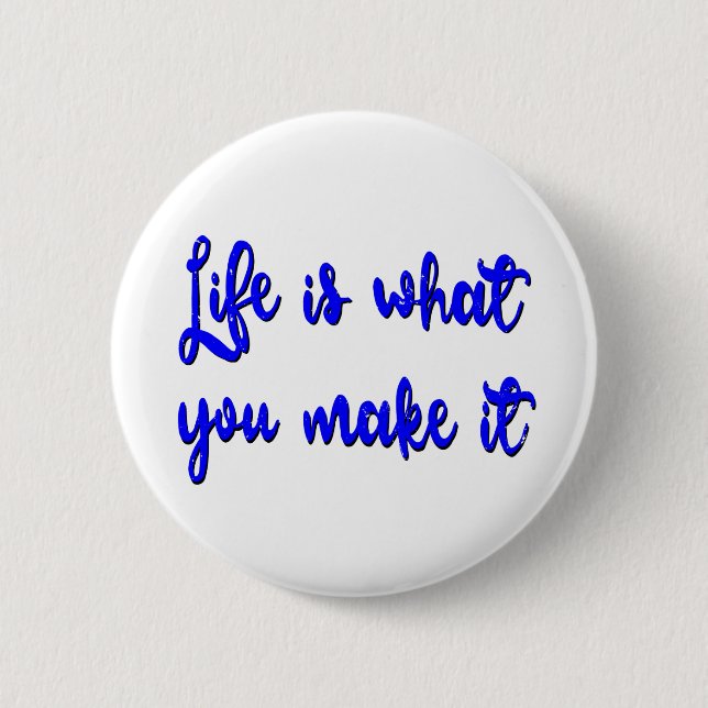 Life Is What You Make It Typography 2 Inch Round Button (Front)