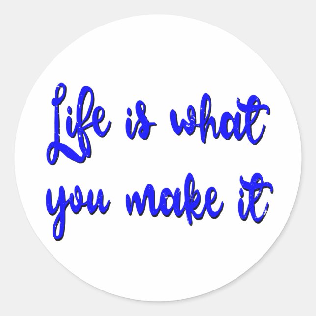 Life Is What You Make It Typography Classic Round Sticker (Front)