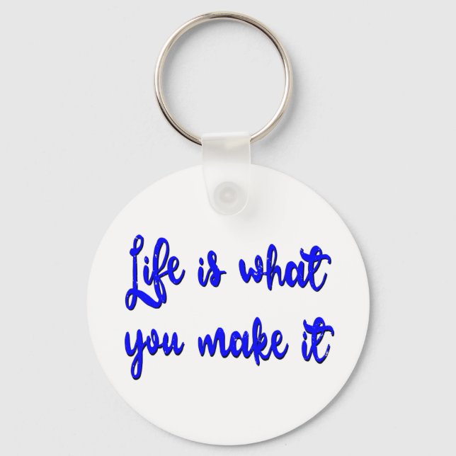 Life Is What You Make It Typography Keychain (Front)