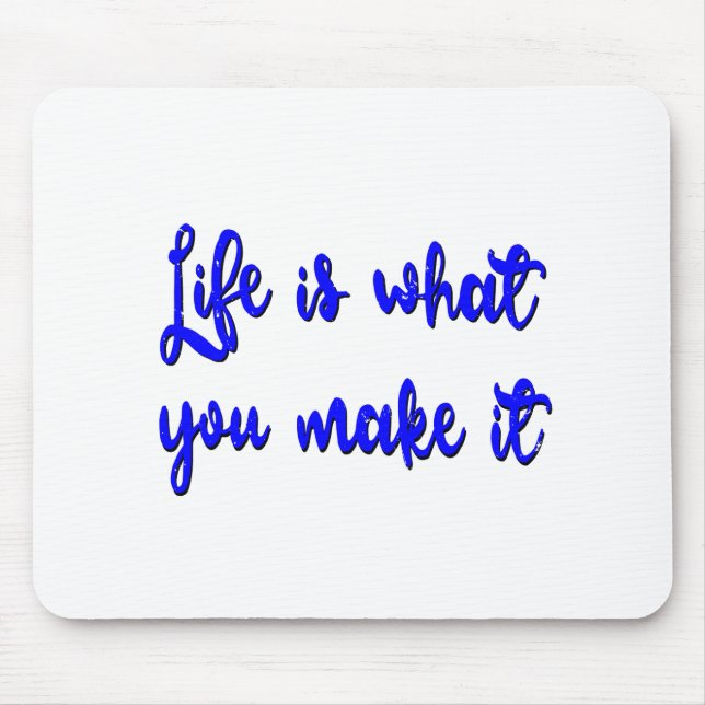Life Is What You Make It Typography Mouse Pad (Front)
