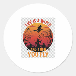Life Is Witch Then You Fly Halloween Graveyard Bat Classic Round Sticker