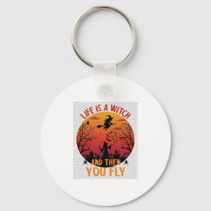 Life Is Witch Then You Fly Halloween Graveyard Bat Keychain