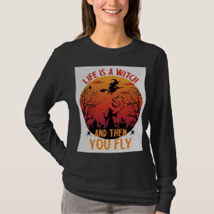 Life Is Witch Then You Fly Halloween Graveyard Bat T-Shirt