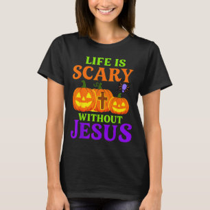 Life Is Y Without Jesus Christian Halloween  T-Shirt